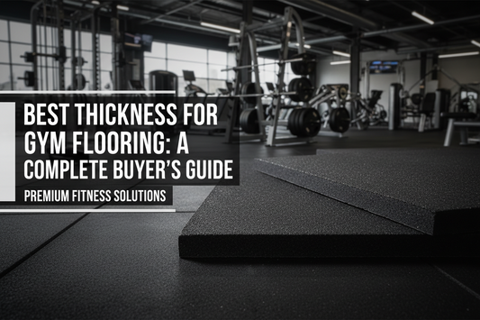 Best Thickness for Gym Flooring: A Complete Buyer's Guide